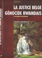 Couverture du livre « LA JUSTICE BELGE FACE AU GéNOCIDE RWANDAIS : L'affaire Ntezimana » de Vincent Ntezimana aux éditions Editions L'harmattan