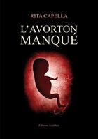 Couverture du livre « L'avorton manque » de Rita Capella aux éditions Amalthee