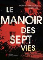 Couverture du livre « Le manoir des sept vies » de Marc-Andre Golaz aux éditions Amalthee
