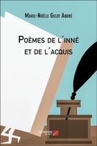 Couverture du livre « Poèmes de l'inné et de l'acquis » de Marie-Noelle Gelot-Andre aux éditions Editions Du Net
