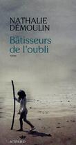 Couverture du livre « Bâtisseurs de l'oubli » de Nathalie Demoulin aux éditions Actes Sud