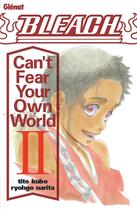 Couverture du livre « Bleach : can't fear your own world Tome 2 » de Tite Kubo et Ryohgo Narita aux éditions Glenat