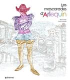 Couverture du livre « Les mascarades d'Arlequin » de Nicolas Lacombe et Pierre Crooks aux éditions Balivernes