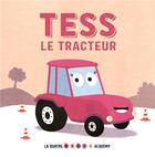 Couverture du livre « La quatre roues academy : Tess le tracteur » de Sebastien Chebret et Peter Bently aux éditions 1 2 3 Soleil