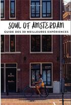 Couverture du livre « Soul of amsterdam - guide des 30 meilleures experiences » de Zante Benoit aux éditions Jonglez