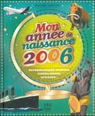 Couverture du livre « Mon annee de naissance 2006 » de Marie/Ferte aux éditions Mic Mac Editions