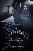 Couverture du livre « Wild Crows t.2 ; révélation » de Blandine P. Martin aux éditions Iggybook