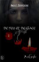 Couverture du livre « De feu et de glace Tome 3 ; le sacrifice » de Angie L. Deryckere aux éditions Sharon Kena