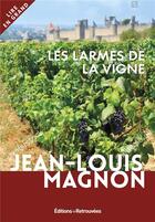 Couverture du livre « Les larmes de la vigne » de Jean-Louis Magnon aux éditions Les Editions Retrouvees