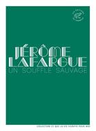 Couverture du livre « Un souffle sauvage » de Jerome Lafargue aux éditions Les Editions Du Sonneur