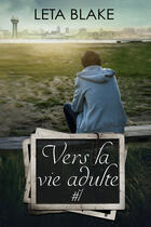 Couverture du livre « Vers la vie adulte #1 » de Leta Blake aux éditions Juno Publishing