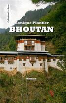 Couverture du livre « Bhoutan » de Monique Plantier aux éditions Editions Encre Rouge