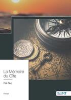 Couverture du livre « La memoire du gite » de Pat Gaz aux éditions Nombre 7