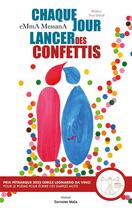 Couverture du livre « Chaque jour lancer des confettis » de Emma Messana aux éditions Editions Maia