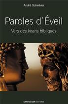 Couverture du livre « Paroles d'éveil : Vers des koans bibliques » de Andre Scheibler aux éditions Saint-leger