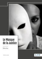 Couverture du livre « Le masque de la justice » de Mila Kaz aux éditions Nombre 7