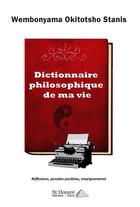 Couverture du livre « Dictionnaire philosophique de ma vie » de Wembonyama Okitotsho aux éditions Saint Honore Editions