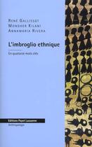 Couverture du livre « L'Imbroglio Ethnique En Quatorze Mots-Cles » de Rene Gallissot aux éditions Payot Lausanne
