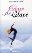 Couverture du livre « Un coeur de glace » de Christine Feret-Fleury aux éditions Grund Jeunesse