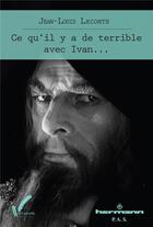 Couverture du livre « Ce qu'il y a de terrible avec Ivan... » de Jean-Louis Leconte aux éditions Hermann