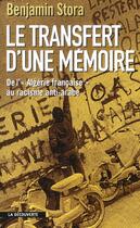 Couverture du livre « Le transfert d'une mémoire » de Benjamin Stora aux éditions La Decouverte