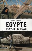 Couverture du livre « Egypte ; l'envers du décor » de Sophie Pommier aux éditions La Decouverte
