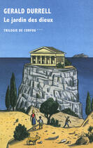 Couverture du livre « Trilogie de Corfou t.3 : le jardin des dieux » de Gerald Durrell aux éditions Table Ronde