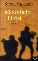 Couverture du livre « Moonlight hotel » de Scott Anderson aux éditions Belfond