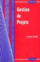 Couverture du livre « Gestion de projets » de Vincent Giard aux éditions Economica