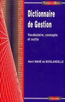 Couverture du livre « Dictionnaire de gestion ; vocabulaire,concepts et outils » de Henri Mahe De Boislandelle aux éditions Economica