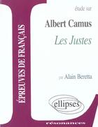 Couverture du livre « Études sur Les Justes, d'Albert Camus » de Alain Beretta aux éditions Ellipses