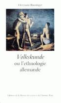 Couverture du livre « Volkskunde ou l'ethnologie allemande : De la recherche sur l'Antiquité à l'analyse culturelle » de Hermann Bausinger aux éditions Maison Des Sciences De L'homme