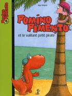 Couverture du livre « Pomino Pimento t.6 ; Pomino Pimento et le vaillant petit pirate » de Ingo Siegner aux éditions Bayard Jeunesse