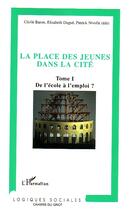 Couverture du livre « La place des jeunes dans la cite - vol01 - tome i - de l'ecole a l'emploi ? » de Nivolle/Dugue aux éditions L'harmattan