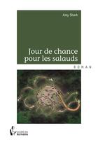 Couverture du livre « Jour de chance pour les salauds » de Amy Shark aux éditions Societe Des Ecrivains