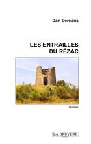 Couverture du livre « Les entrailles du Rézac » de Dan Dereans aux éditions La Bruyere