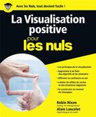 Couverture du livre « La visualisation positive pour les nuls » de Robin Nixon et Alain Lancelot aux éditions First