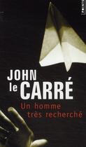 Couverture du livre « Un homme très recherché » de John Le Carre aux éditions Points