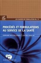 Couverture du livre « Procédés et formulations au service de la santé » de Alain Durand et Jean-Paul Canselier aux éditions Edp Sciences