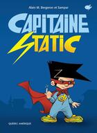 Couverture du livre « Capitaine Static Tome 1 » de Alain M. Bergeron et Sampar aux éditions Quebec Amerique