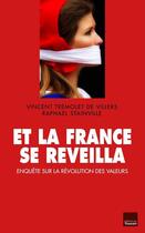 Couverture du livre « Et la France se réveilla ; enquête sur la révolution des valeurs » de Vincent Tremolet De Villers et Raphael Stainville aux éditions Editions Toucan