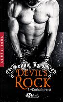 Couverture du livre « Devil's rock Tome 1 : enchaîne-moi » de Sophie Jordan aux éditions Milady