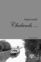 Couverture du livre « Chalands » de Alain Leclef aux éditions Edilivre