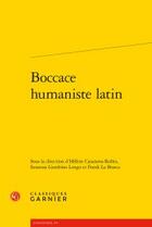 Couverture du livre « Boccace humaniste latin » de  aux éditions Classiques Garnier