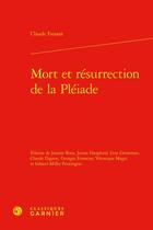 Couverture du livre « Mort et résurrection de la Pléiade » de Claude Faisant aux éditions Classiques Garnier