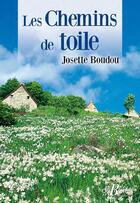 Couverture du livre « Les chemins de toile » de Josette Boudou aux éditions De Boree