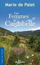 Couverture du livre « Les femmes de Cardabelle » de Marie De Palet aux éditions De Boree