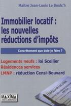 Couverture du livre « Immobilier locatif : les nouvelles réductions d'impôts » de Le Boulc'H J-L M aux éditions Editions Maxima