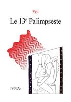 Couverture du livre « Le 13e palimpseste » de Yol aux éditions Persee