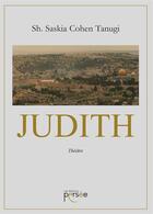 Couverture du livre « Judith » de Sh. Saskia Cohen Tanugi aux éditions Persee